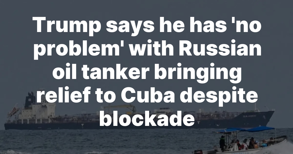 U.S. Allows Russian Tanker To Deliver Fuel Cuba